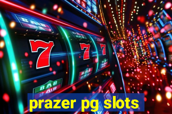 prazer pg slots